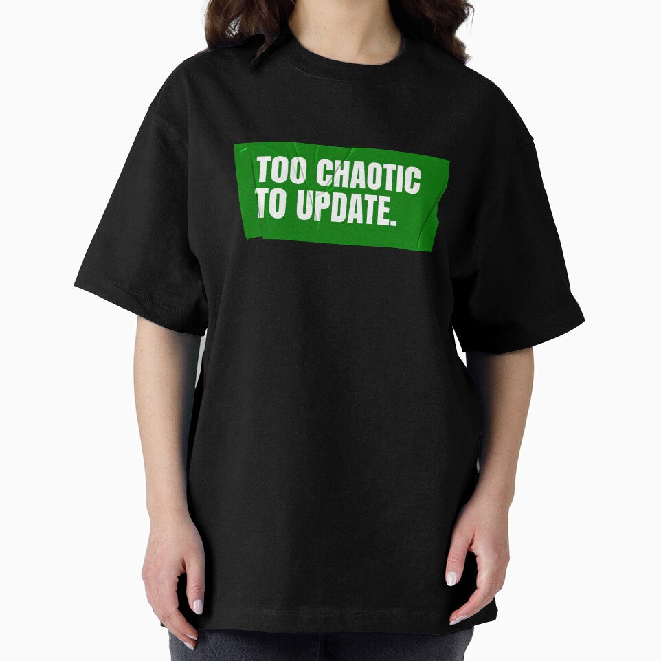 Too Chaotic to Update by Wow.Monique