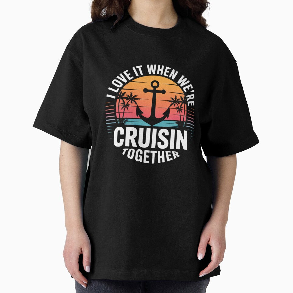 I Love It When We’re Cruisin’ Together Tropical Anchor 2026 Family Cruise Design by Gogetgiggles