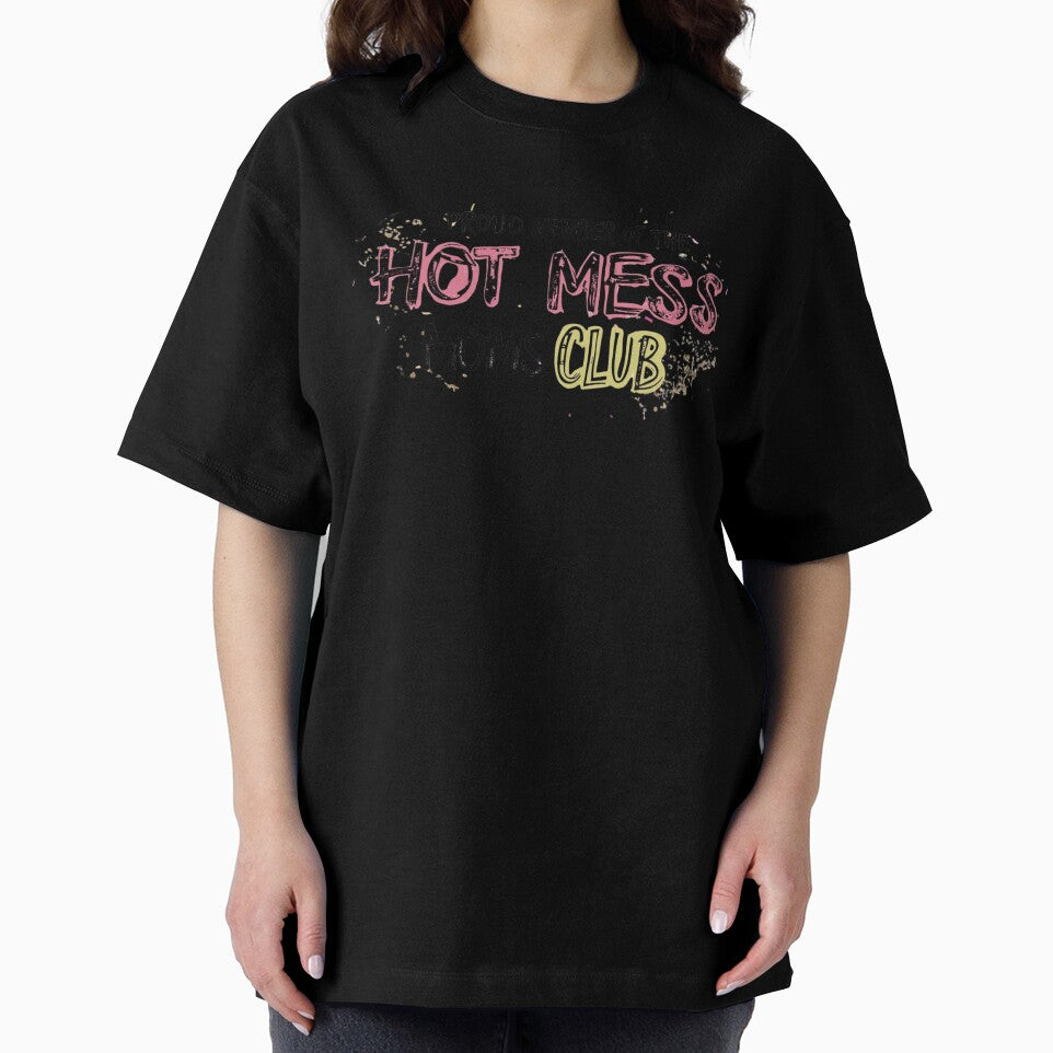 Proud Member of the Hot Mess Club by GoldenPearPress