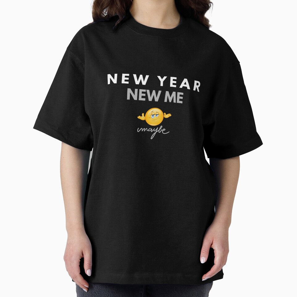 New Year New Me Maybe – Funny New Year Resolution Meme Shirt by glowtrendz