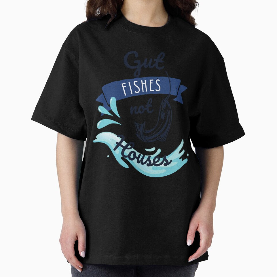 Funny Gut Fishes Not Houses Fishing Lifestyle Humor Artwork by Feather Art