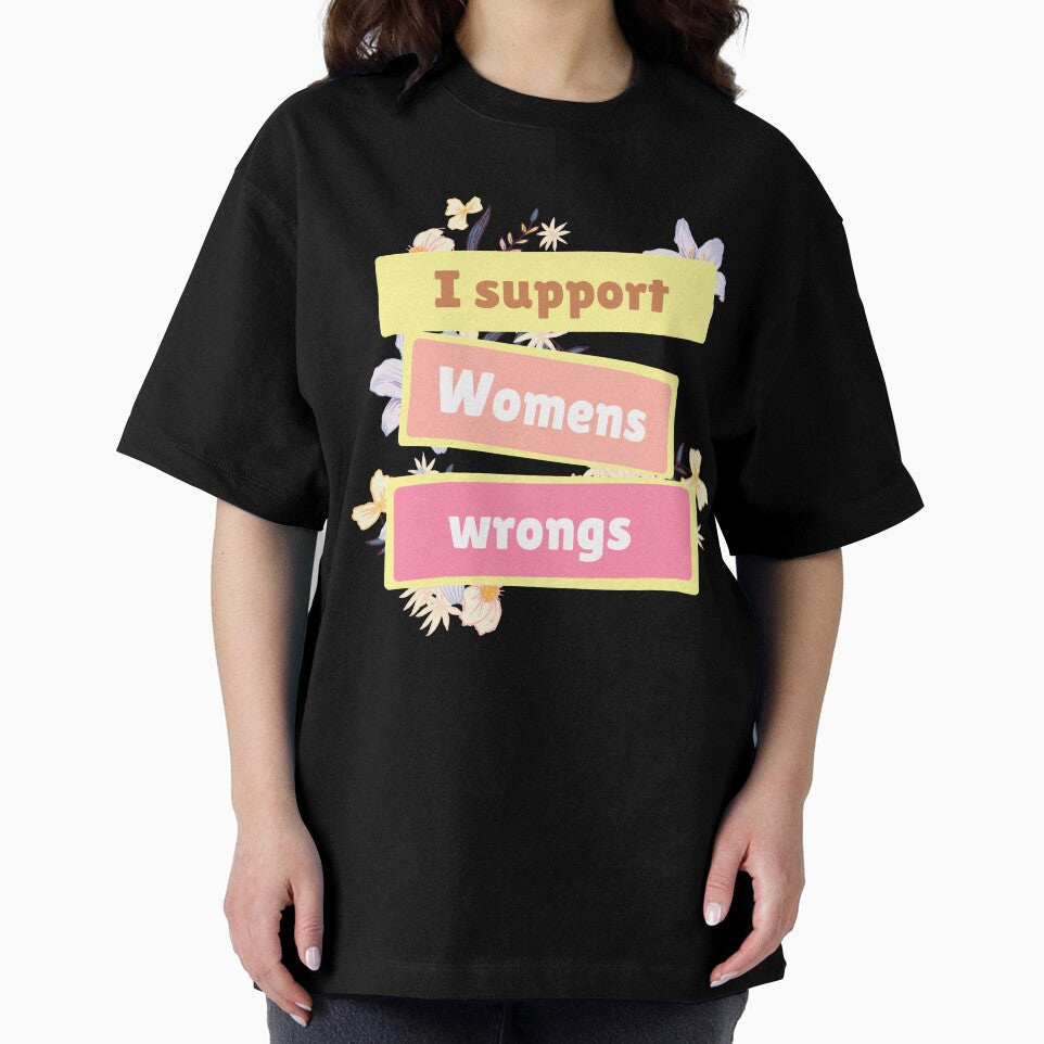 I Support Womens Wrongs by just-being-you