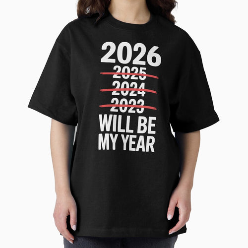 2026 Will Be My Year – Funny Sarcastic New Year Design by Redgiant87x