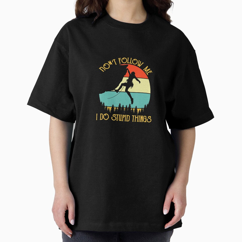 Climbing Follow Stupid Things Rock Climbing Climber Mountain Bouldering Funny by Jutisi