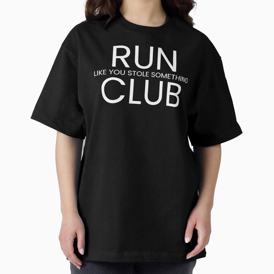 Run Like You Stole Something Club by RABTees