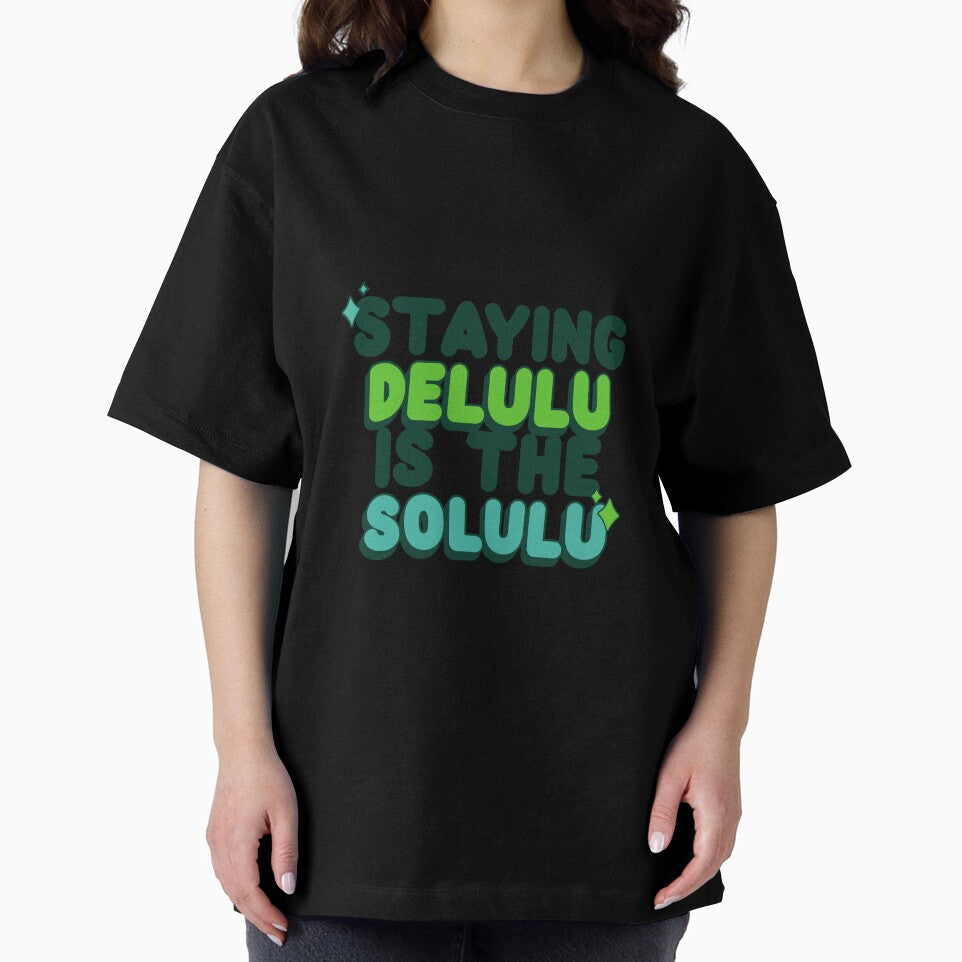 Staying Delulu Is The Solulu by TeeTimeStories
