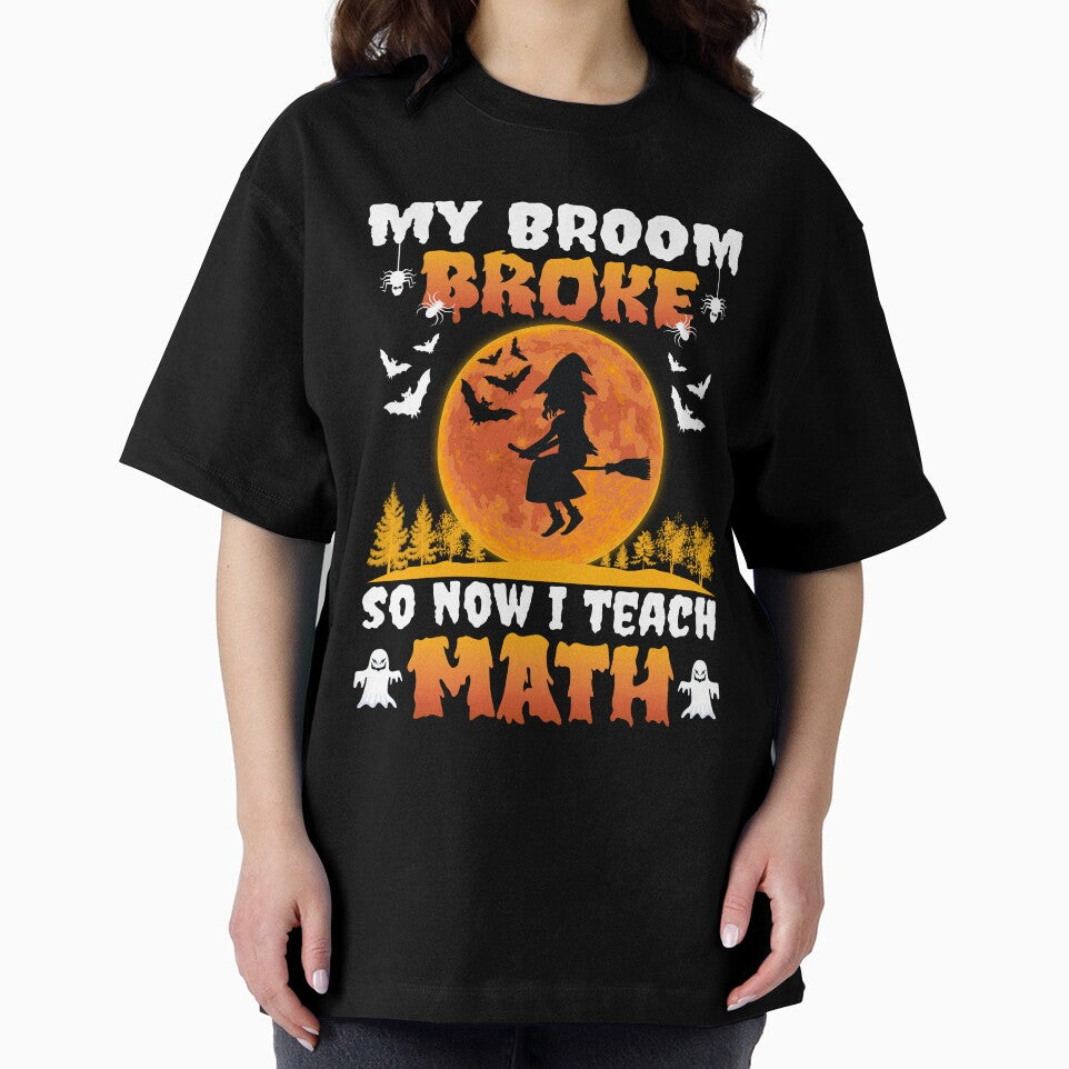 My Broom Broke So Now I Teach Math Halloween Math Teacher Costume by 1Designology1