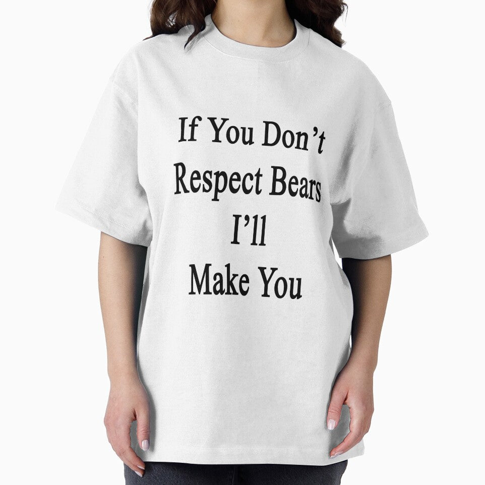 If You Don't Respect Bears I'll Make You by supernova23