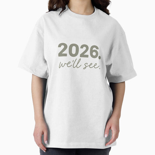 2026. We’ll See. – Funny New Year Sarcastic Quote Shirt “New Years Gift Resolutions “ by Kaehaniz