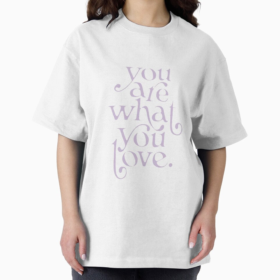 YOU ARE WHAT YOU LOVE by SAVAGEwav