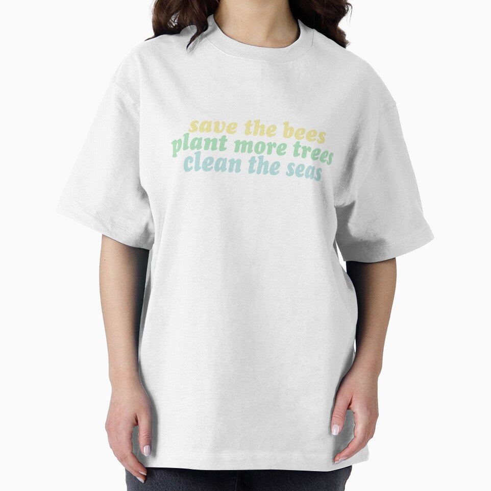 save the bees, plant the trees, clean the seas by clairesnation