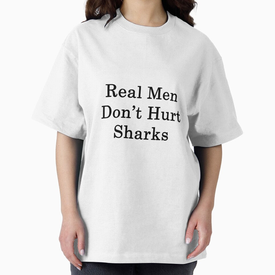 Real Men Don't Hurt Sharks by supernova23