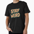 Stay Weird – Fun Retro Quote for Unique Souls & Free Spirits by SavageButSoft