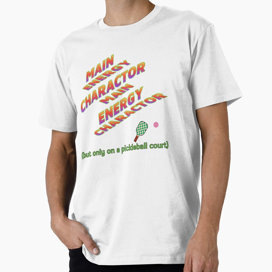Main Character Energy But Only On A Pickleball Court Funny by area248