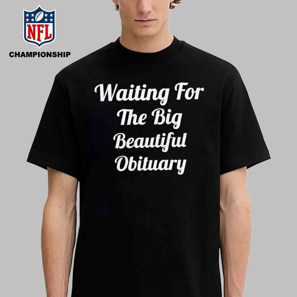 Stephen King Waiting For The Big Beautiful Obituary Shirt