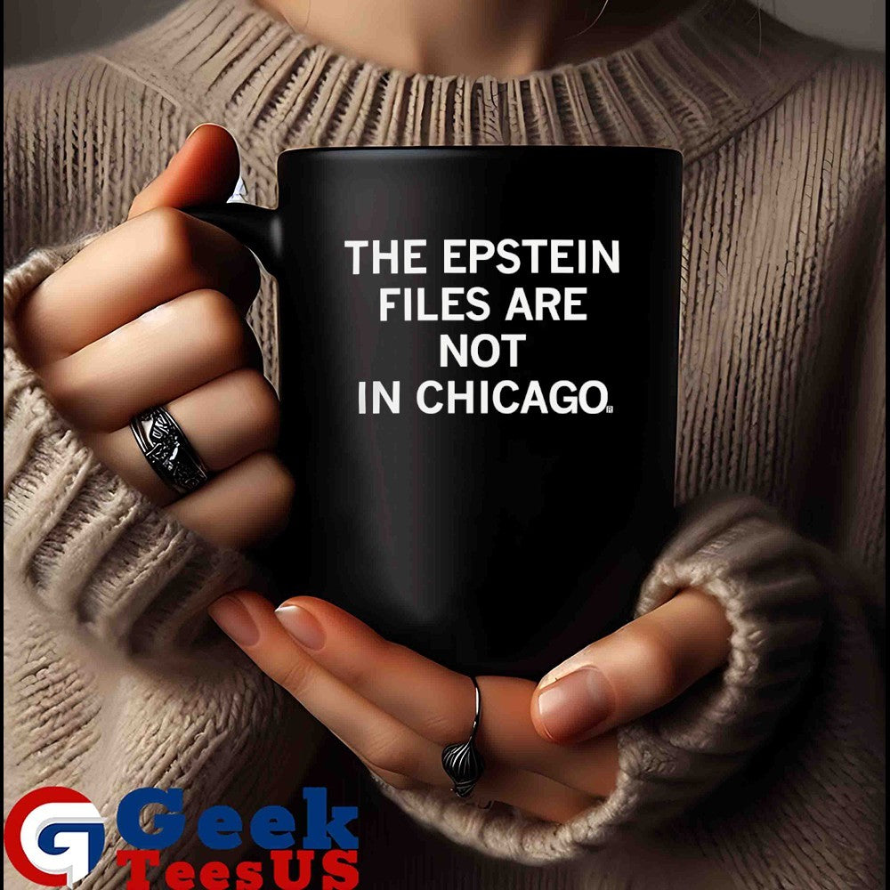The Epstein Files are not in Chicago shirt