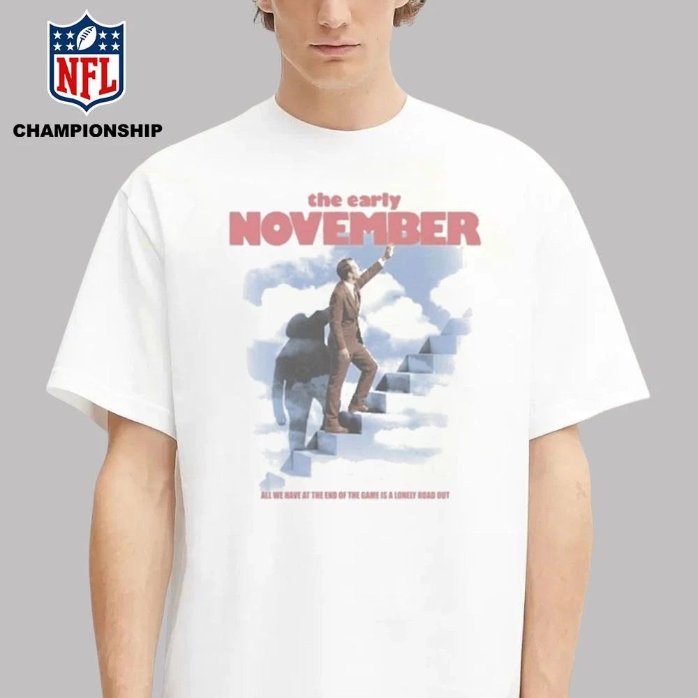 The Early November All We Have At The End Of Shirt