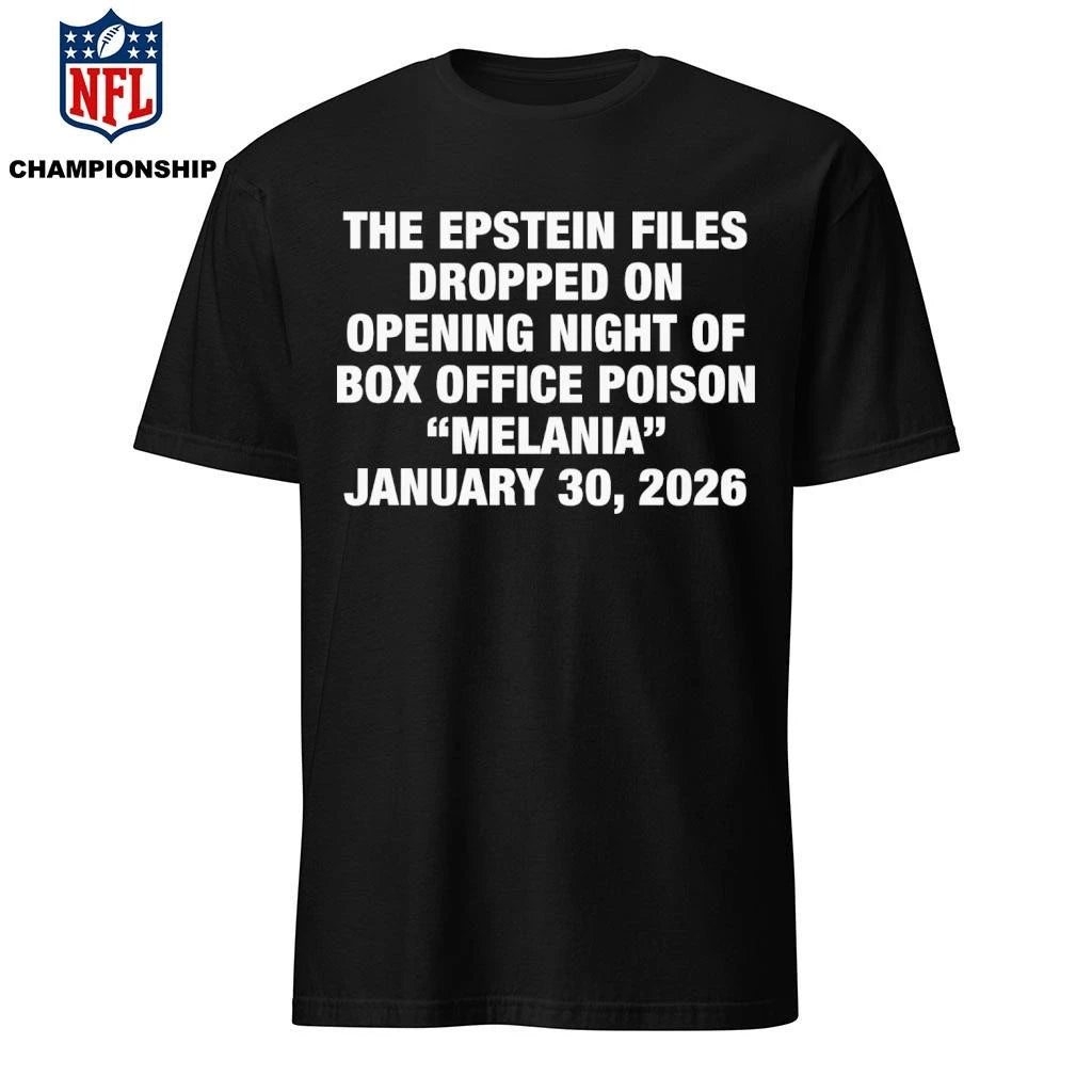 The Epstein Files Dropped On Opening Night Of Box Office Poison Melania January 30, 2026 Shirt