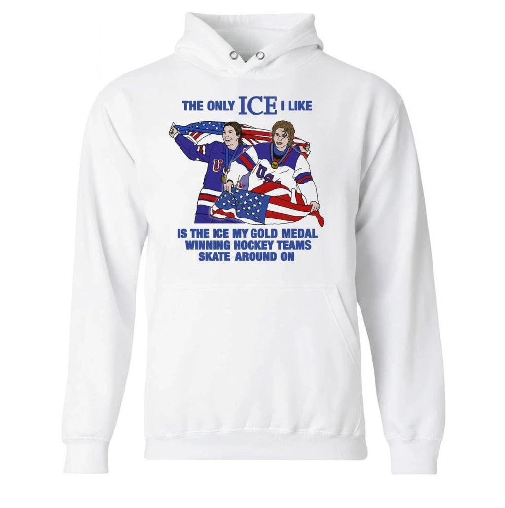 The Only Ice I Like Is The Ice My Gold Medal Winning Hockey Teams Skate Around On Shirt