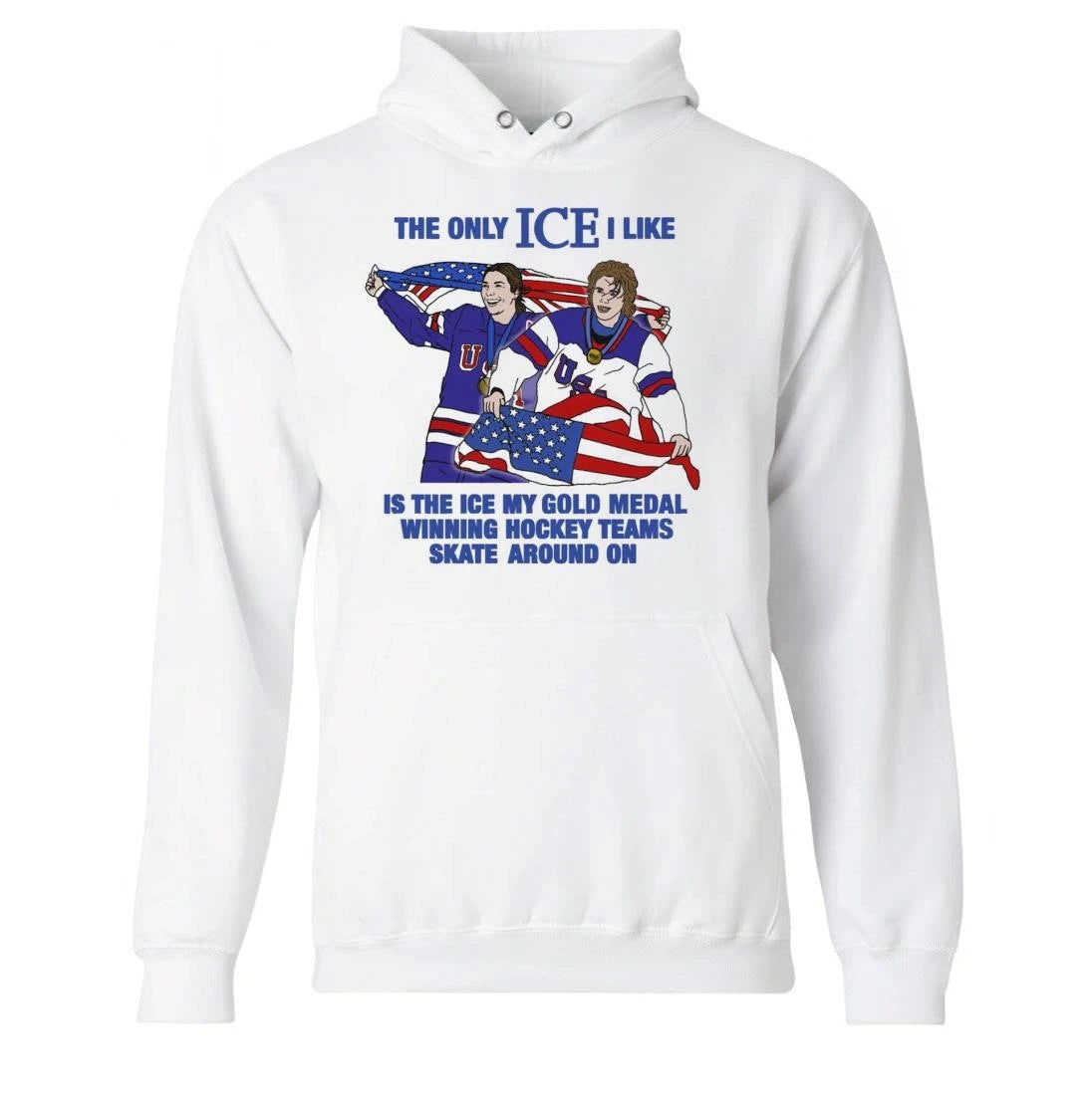 The Only Ice I Like Is The Ice My Gold Medal Winning Hockey Teams Skate Around On Shirt