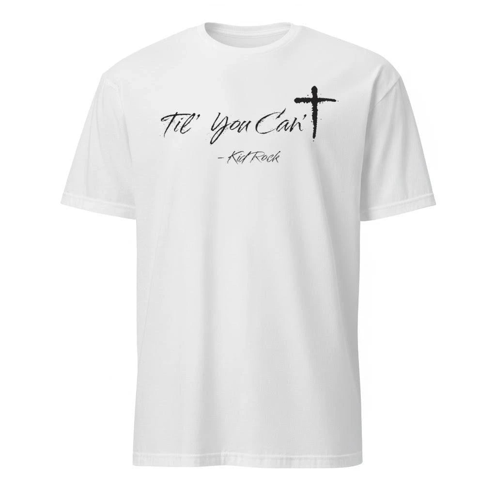 Til Ya Can’t Kidrock Shirt