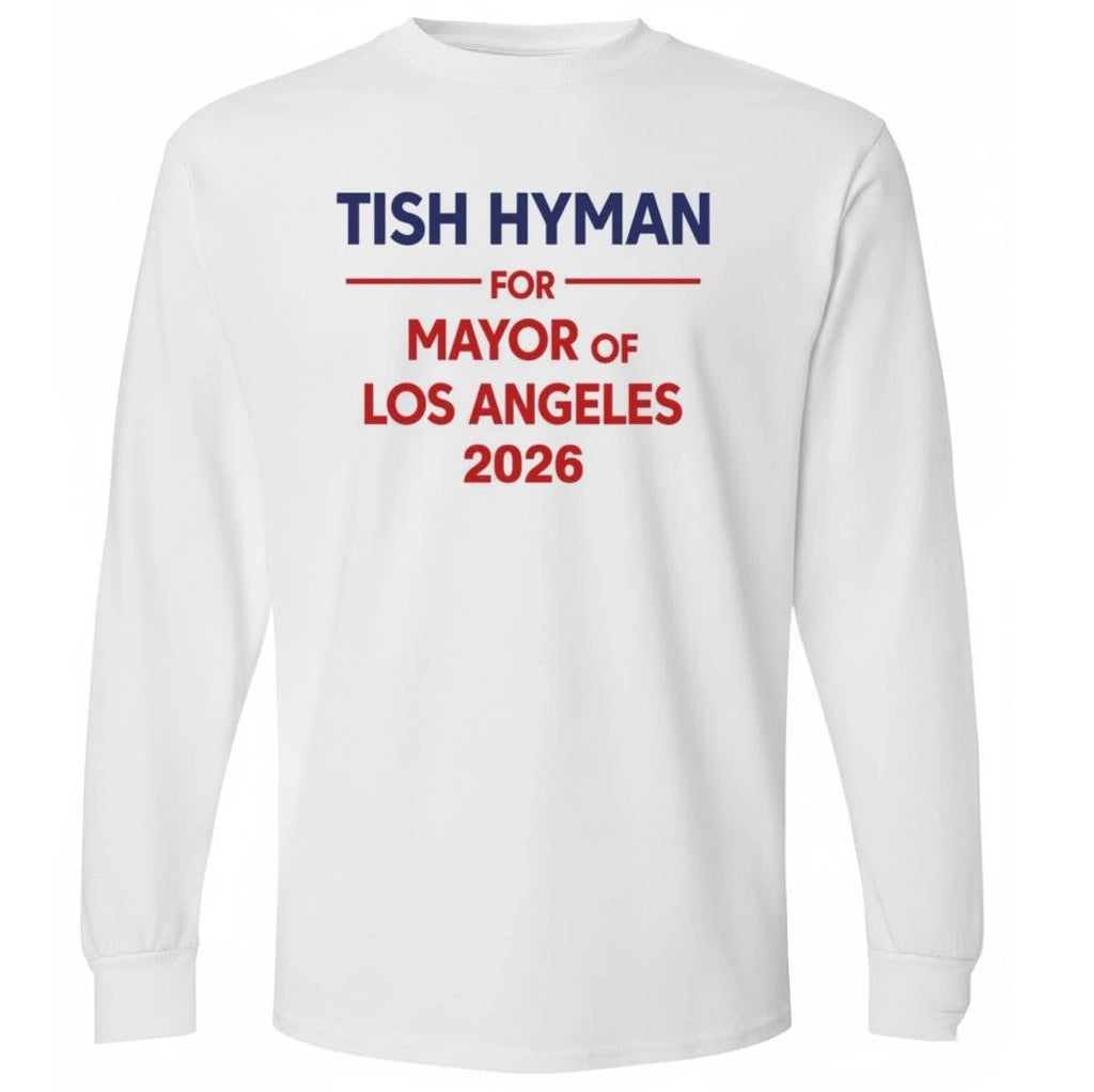 Tish Hyman For Mayor Of Los Angeles 2026 Shirt