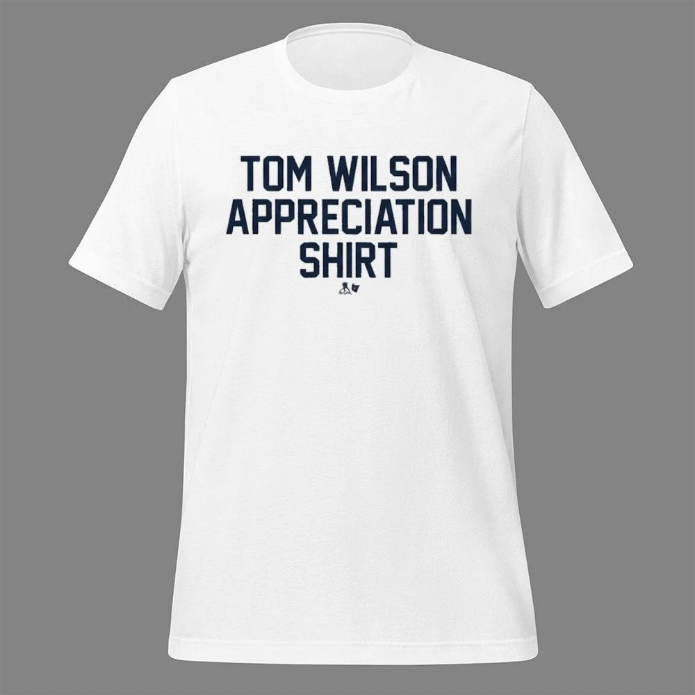 Tom Wilson Appreciation Shirt Shirt