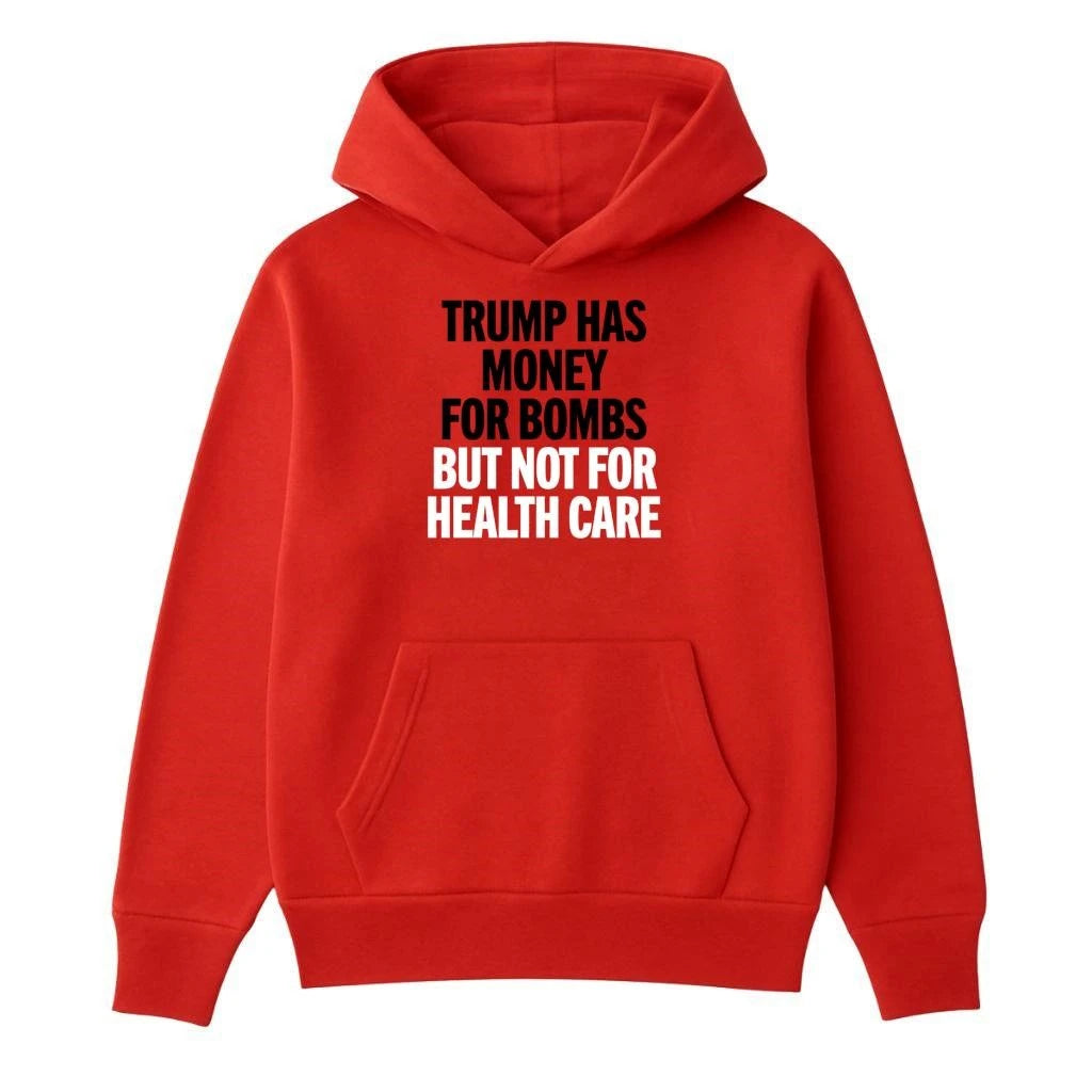 Trump Has Money For Bombs But Not For Health Care Shirt