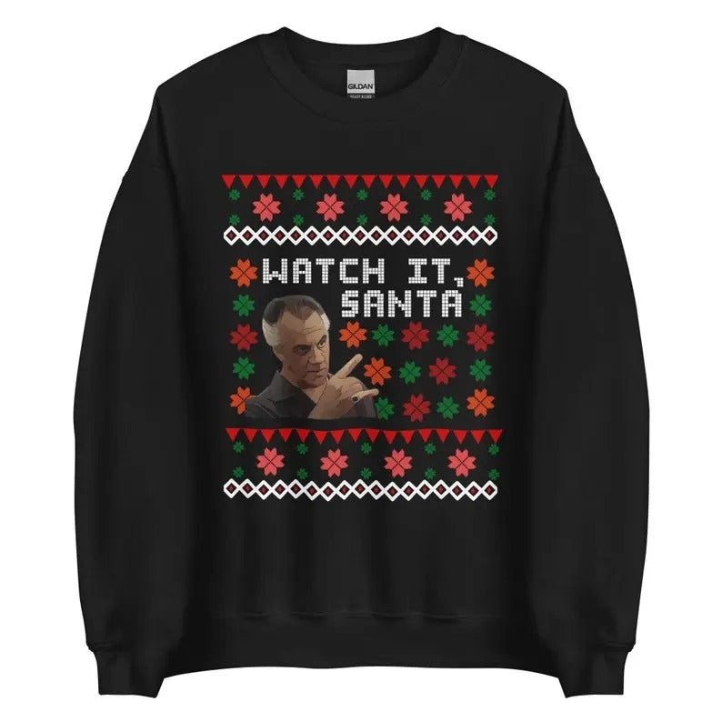 Ugly Sopranos Christmas Sweatshirt/hoodie/tshirt, Watch It Santa, Paulie Christmas Sweater, Funny Christmas Sweatshirt,...