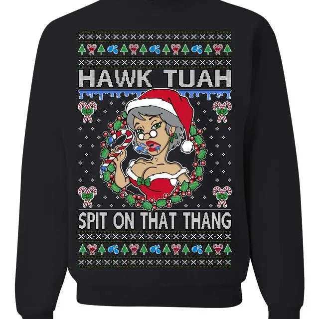 Hawwk Tuahh Spit On That Thang Mrs Claus Funny Meme Ugly Christmas sweatshirt/hoodie/tshirt | HypeDripTees.com
