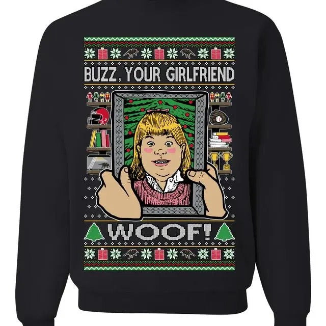 Buzz Your Girlfriend Woof Funny 90s Xmas Movie Kevin Ugly Christmas sweatshirt/hoodie/tshirt | HypeDripTees.com