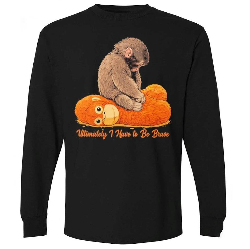 Ultimately I Have to Be Brave Punch Monkey Shirt
