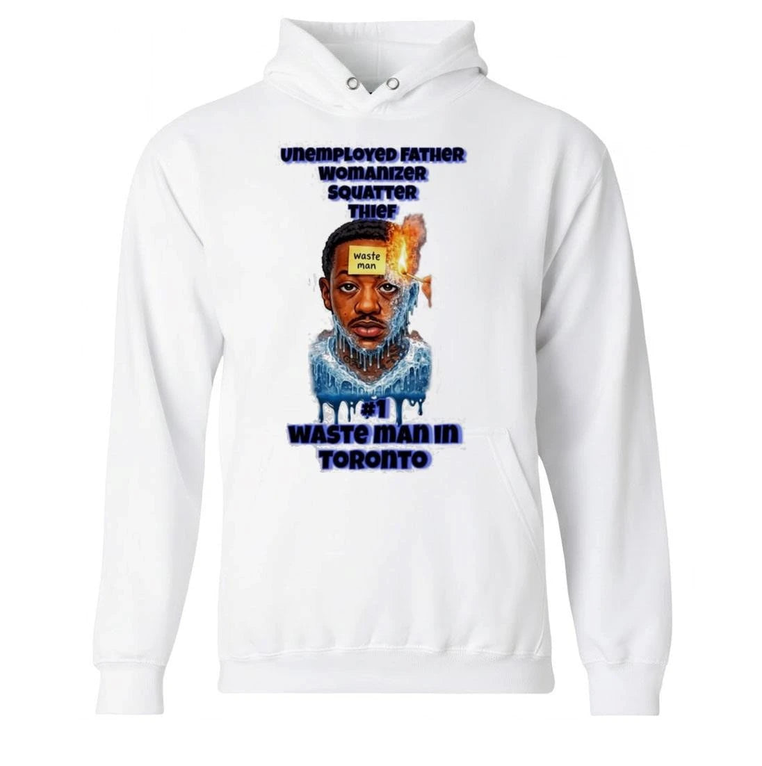 Unemployed Father Womanizer Squatter Thief Waste Man In Toronto Shirt