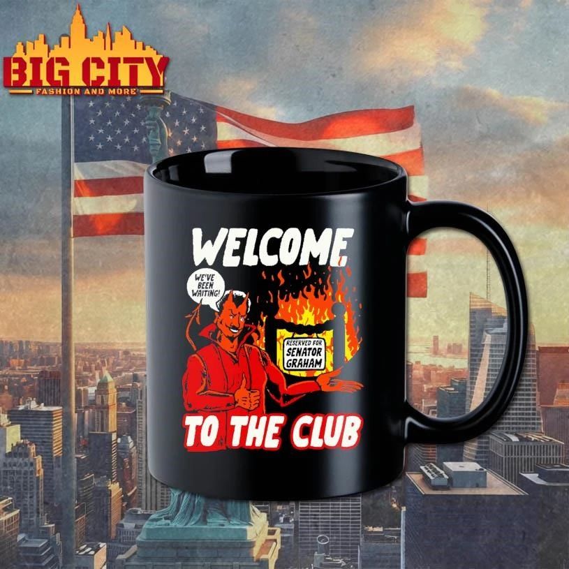 Welcome To The Club Reserved For Senator Graham Devil Hell Meme Shirt