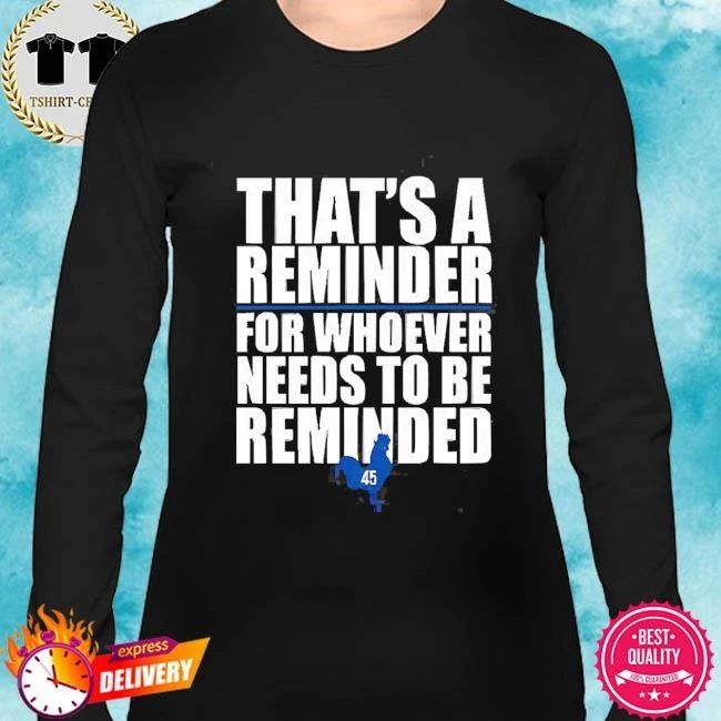 That’s A Reminder For Whoever Needs To Be Reminded T Shirt