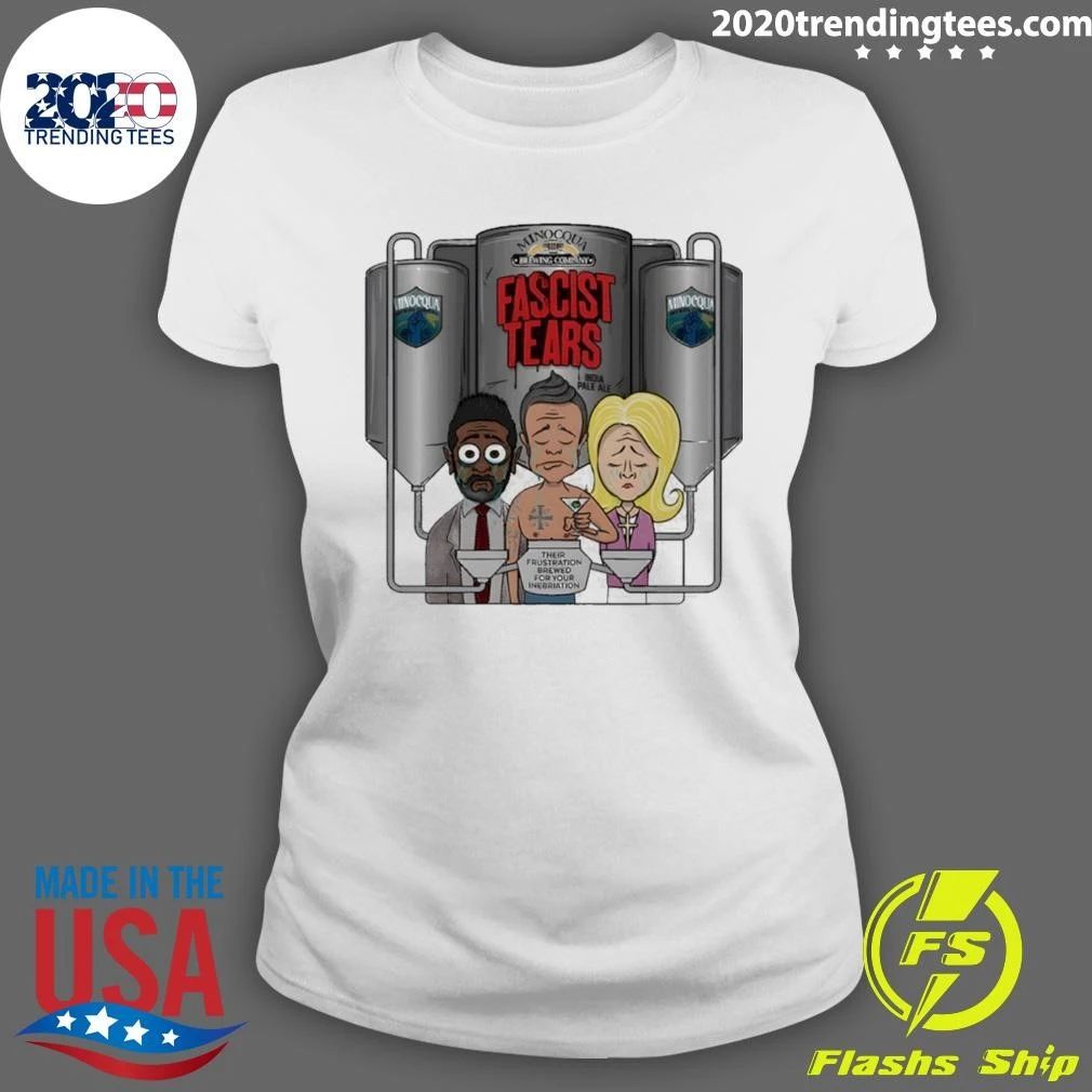 Minocqua Brewing Company Cartoon Fascist Tears Their Frustration Political Shirt