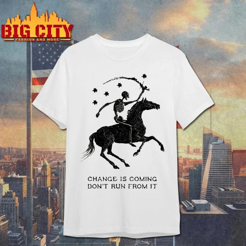 Change Is Coming Dont Run From It Grim Reaper Horse Skeleton Vintage Shirt