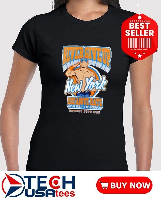 John Cena Never Give Up Rise Above Hate Fest New York 2026 shirt
