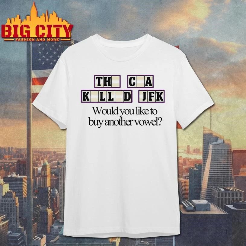 The CIA Killed JFK Would You Like To Buy Another Vowel Shirt