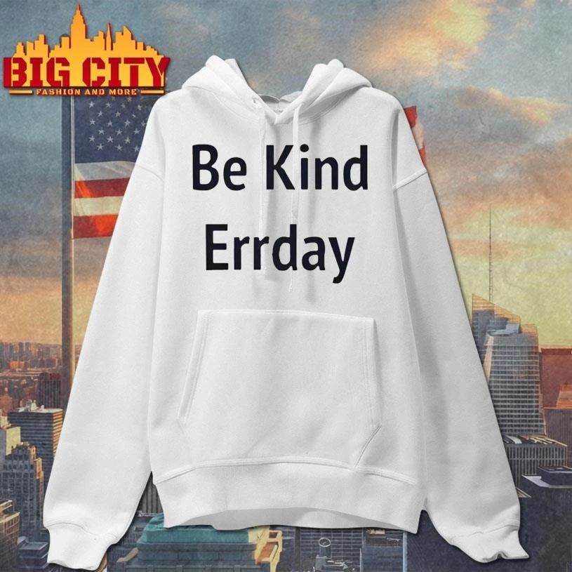 Be Kind Errday Graphic Shirt