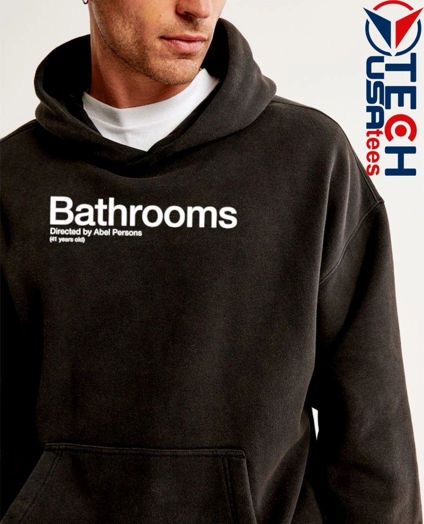 Bathrooms Directed by Abel Persons 41 years old shirt