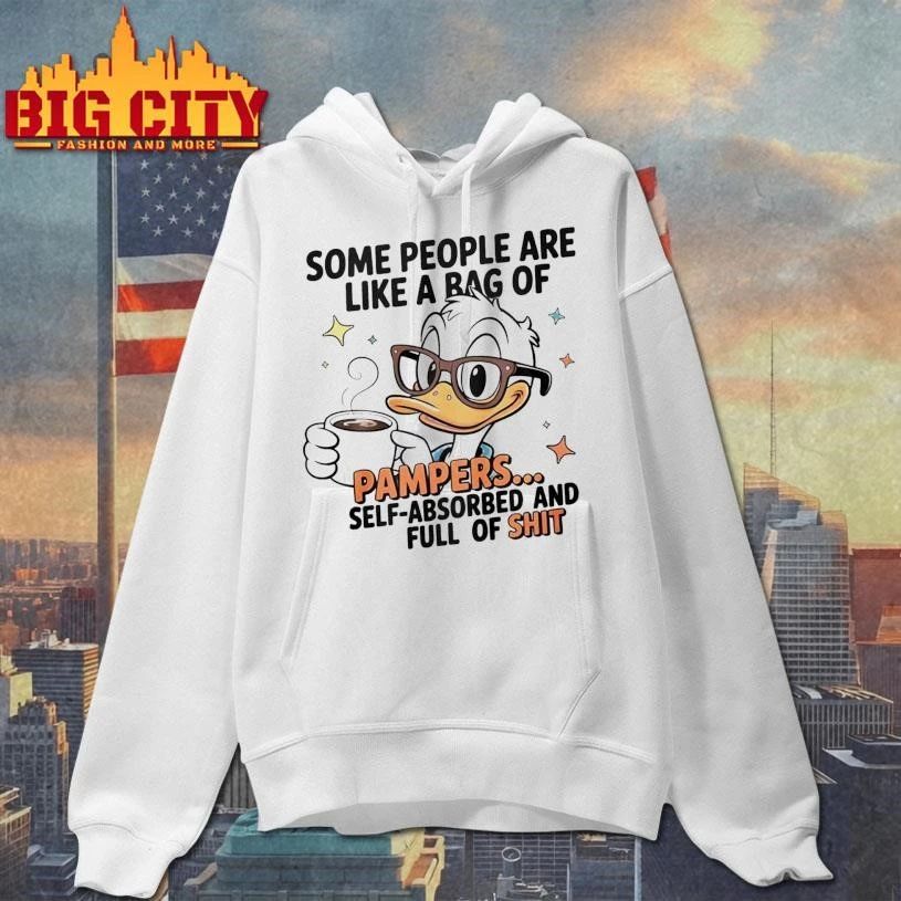 Some People Are Like A Bag Of Pampers Duck Self Absorbed And Full Of Quote Shirt