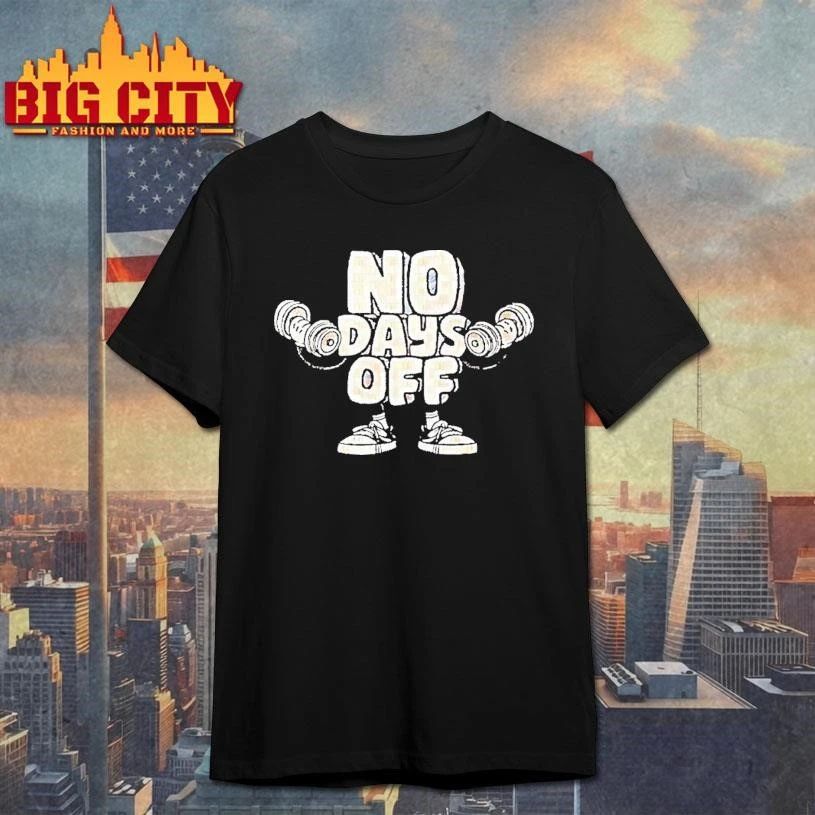 No Days Off Lifting Weightlifting Graphic Shirt