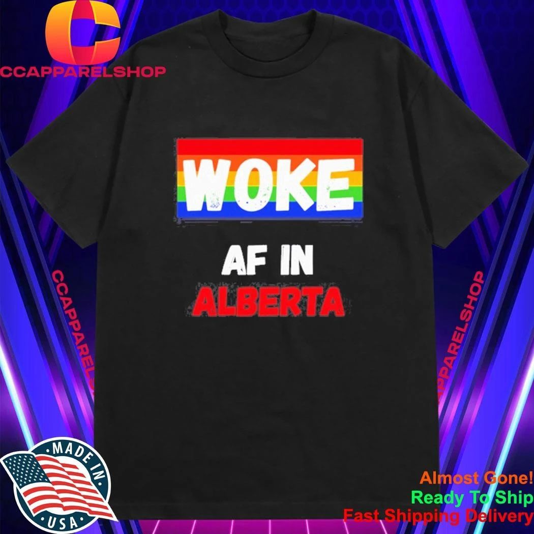 Woke AF in Alberta Pride LGBTQ Canadian Shirt