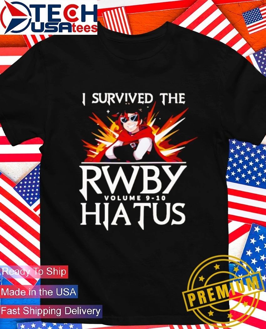 I survived the RWBY volume 9-10 Hiatus shirt