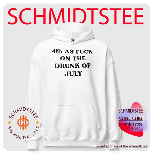 4th as fuck on the drunk of July shirt