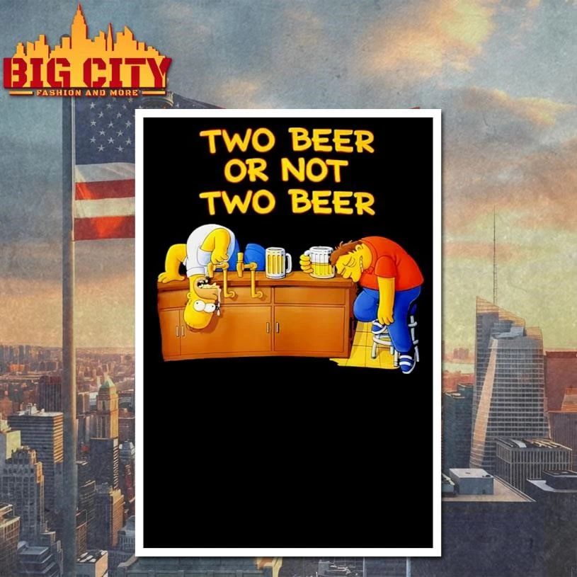 Two Beer Or Not Two Beer Shirt