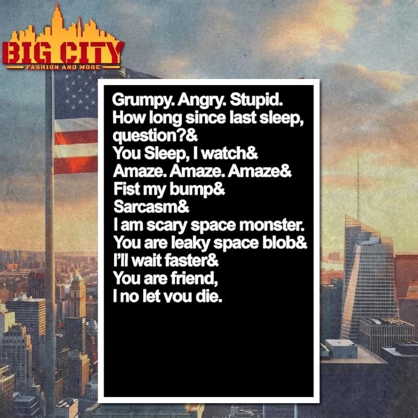 Rocky Quotes Project Hail Mary Grumpy Angry Stupid How Long Since Last Sleep Text Shirt