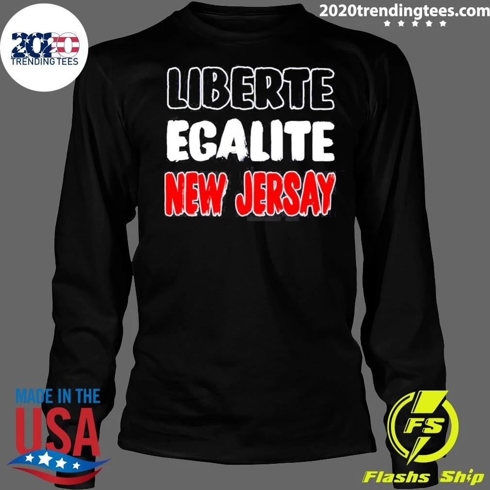 Liberte egalite New Jersay shirt