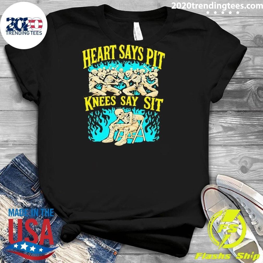 Skeleton Heart Says Pit Knees Say Sit Shirt